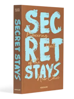 كتاب Secret Stays, Pioneering Hosts Of The New Chic