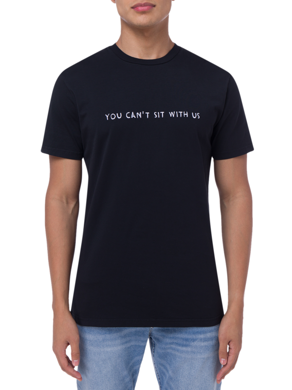 You Can't Sit With Us T-Shirt
