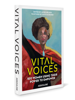 Vital Voices: 100 Women Using Their Power to Empower